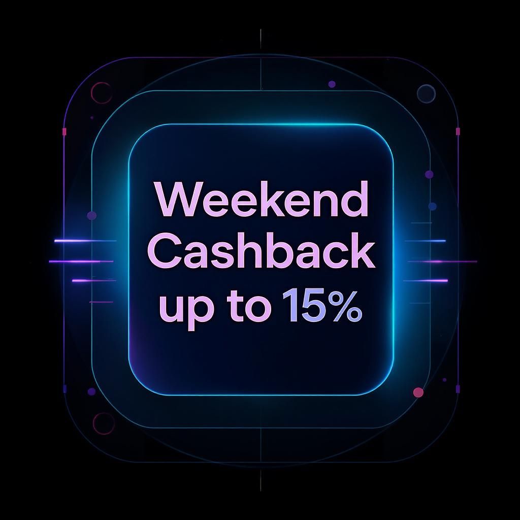 Weekend Cashback up to 15% Weekend Cashback up to 15%
